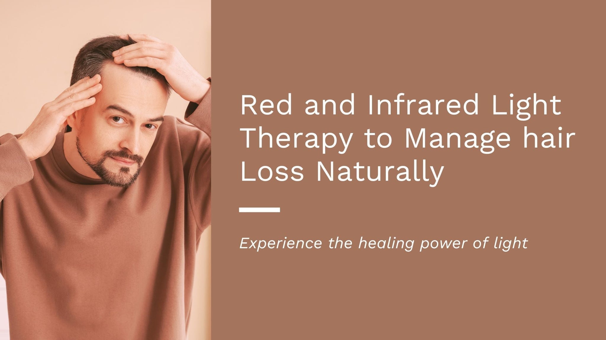 The Science of Substance: How Red and Infrared Light Therapy Manages Hair Loss Naturally