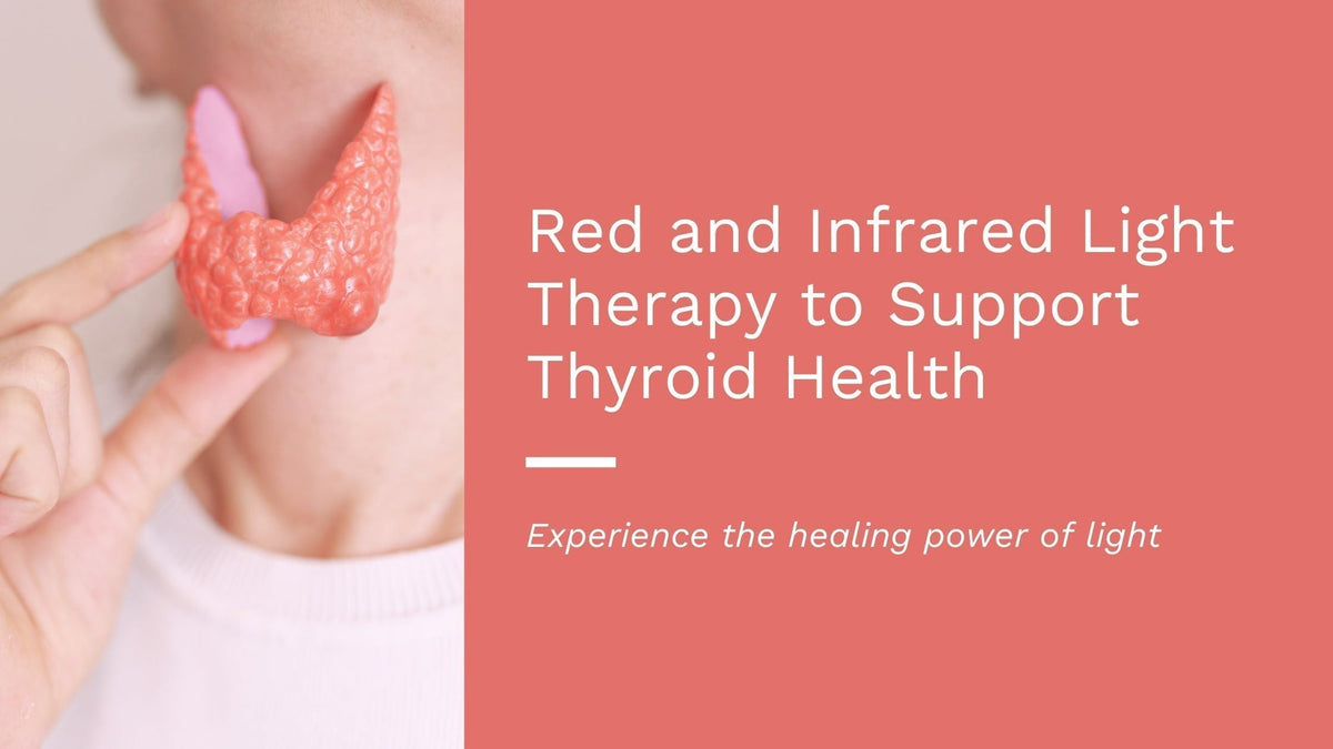 red and infrared light therapy to support thyroid health