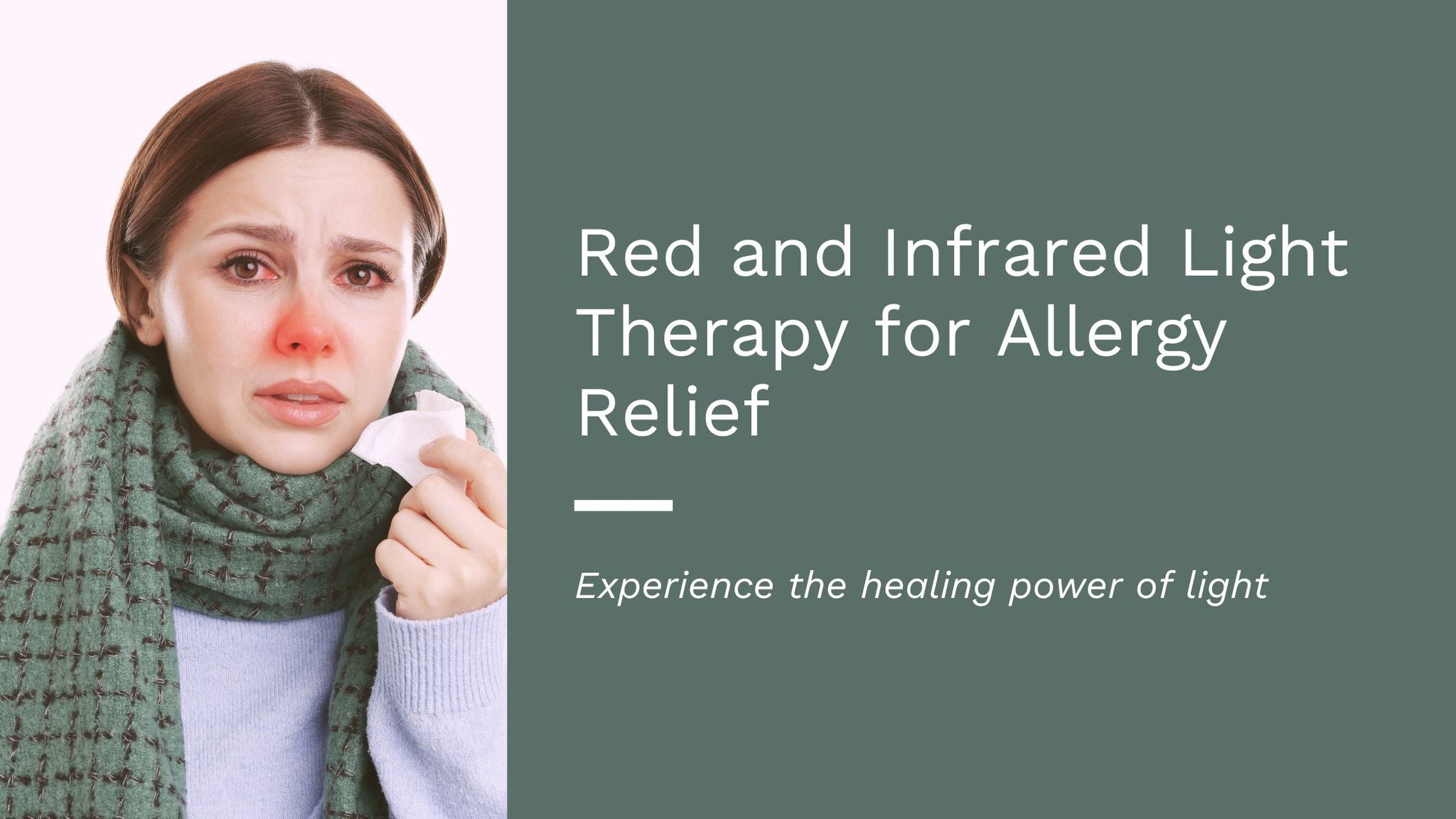 The Science-Backed Benefits of Red and Infrared Light Therapy for Allergy Relief